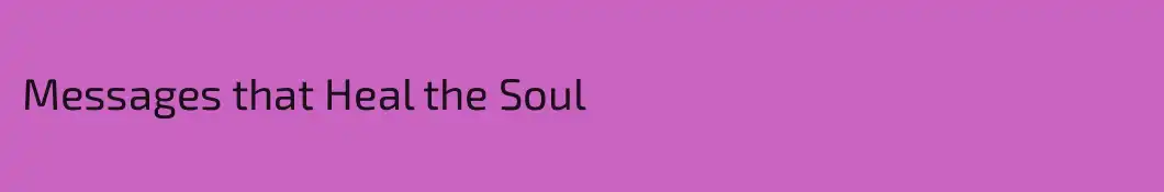 Messages that Heal the Soul